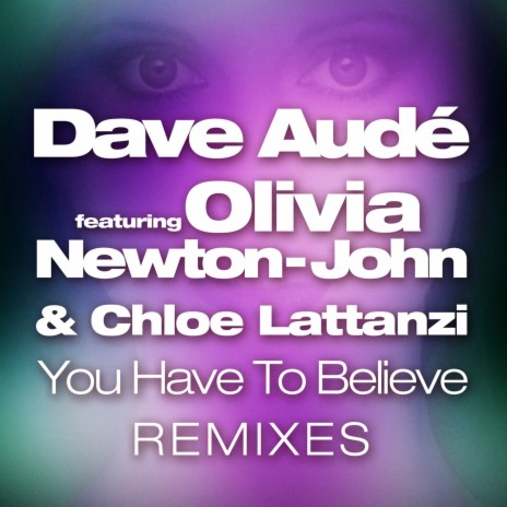 You Have to Believe (GloVibes & Dawna Montell Remix) ft. Olivia Newton-John & Chloe Lattanzi