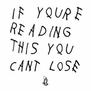 If You're Reading This You Can't Lose