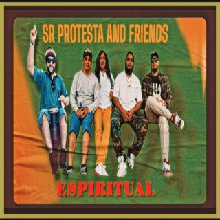 Espiritual Sr protesta and friends lyrics | Boomplay Music