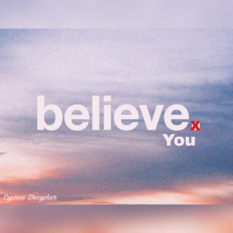 Believe you | Boomplay Music