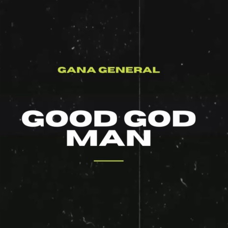Good God Man | Boomplay Music