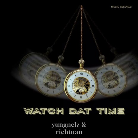 Watch dat time ft. Richtuan