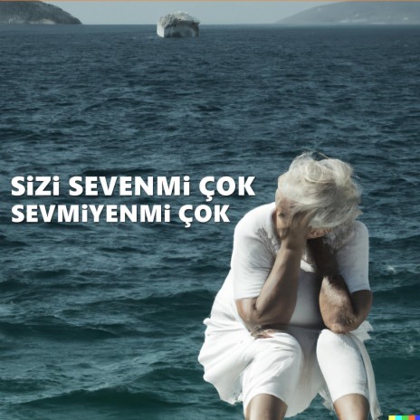 Sizi Sevenmi Çok Sevmiyenmi Çok | Boomplay Music