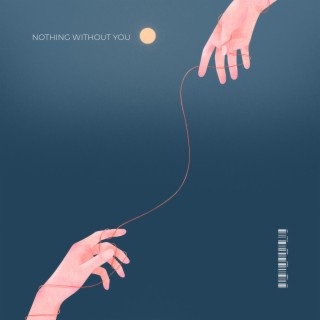 Nothing Without You