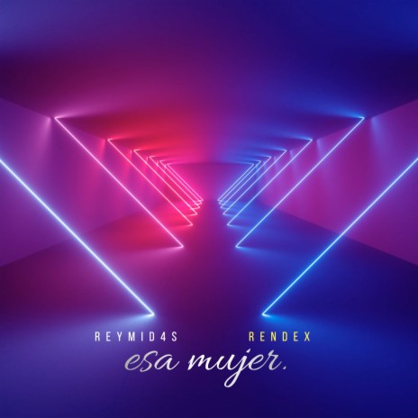 Esa Mujer ft. Rendex | Boomplay Music