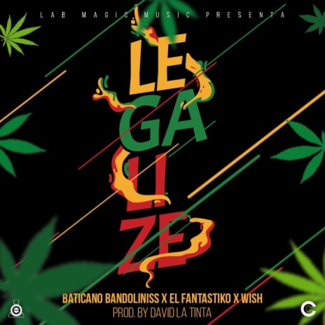 Legalize ft. Baticano Bandoliniss & Wish | Boomplay Music