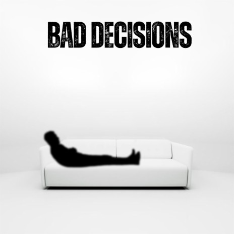 Bad Decisions | Boomplay Music