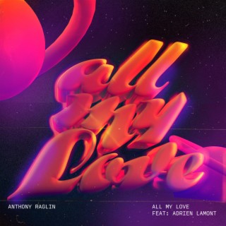 All My Love ft. Adrien Lamont lyrics | Boomplay Music