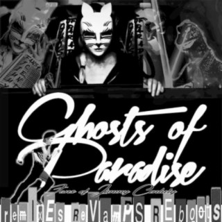 Ghosts of Paradise (Remixes Revamps Reboots)