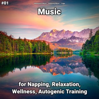 #01 Music for Napping, Relaxation, Wellness, Autogenic Training