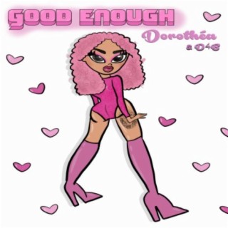 Good Enough lyrics | Boomplay Music