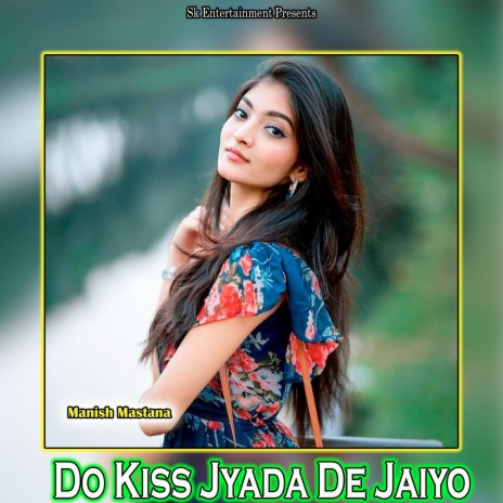 Do Kiss Jyada De Jaiyo | Boomplay Music