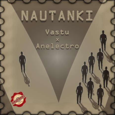 Nautanki ft. Anelectro | Boomplay Music