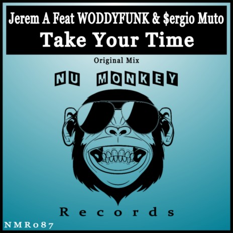 Take Your Time ft. WODDYFUNK & $ergio Muto | Boomplay Music