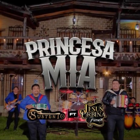 Princesa Mía ft. Jesus Urbina | Boomplay Music