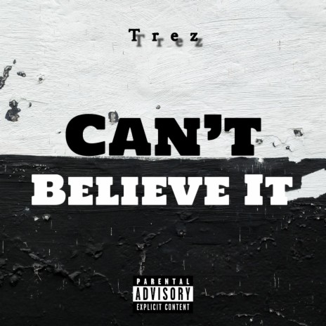 Can't Believe It | Boomplay Music