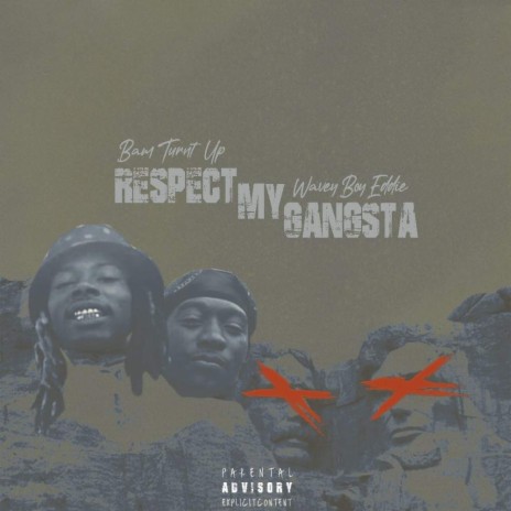 Respect My Gangsta ft. Wavey Boy Eddie