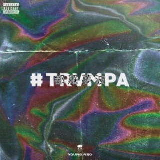 TRVMPA (feat. Young Neo)