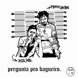 Pergunta pro Bagueiro (feat. Kany Santan)