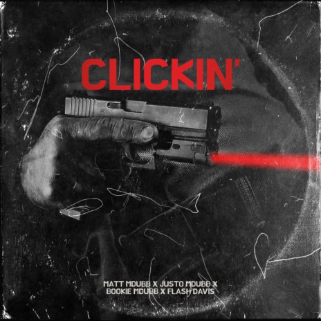 Clickin' ft. Justo Mdubb, Flash Davis & BHound MDubb | Boomplay Music