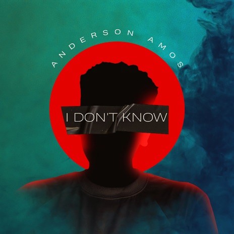 Anderson Amos - I don't know | Boomplay Music