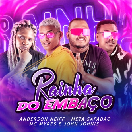 Rainha do Embaço ft. Meta Safadão, Mc Myres & John Johnis | Boomplay Music