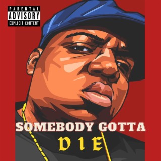 Somebody Gotta Die lyrics | Boomplay Music