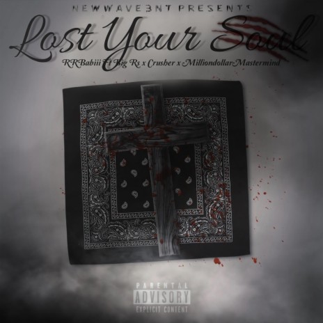 Lost Your Soul ft. Big Rs, Crusher & Milliondollarmastermind | Boomplay Music