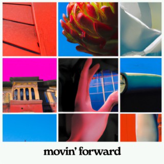 movin’ forward