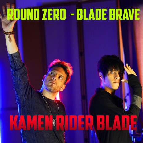 Round Zero ~ Blade Brave (Kamen Rider Blade)) ft. Lucas Araujo (Taiko Productions) | Boomplay Music