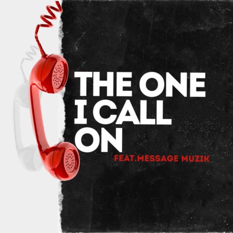 The One I Call On ft. Message Muzik | Boomplay Music