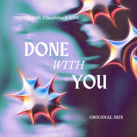 Done With You ft. Claudiilas & KDS | Boomplay Music