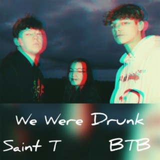 We Were Drunk (feat. Saint T)
