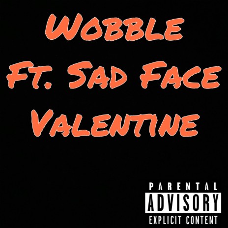 Wobble (feat. Sad Face Valentine)