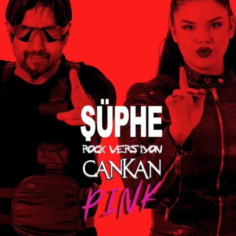 Şüphe (Rock Version) ft. CankanPINK | Boomplay Music