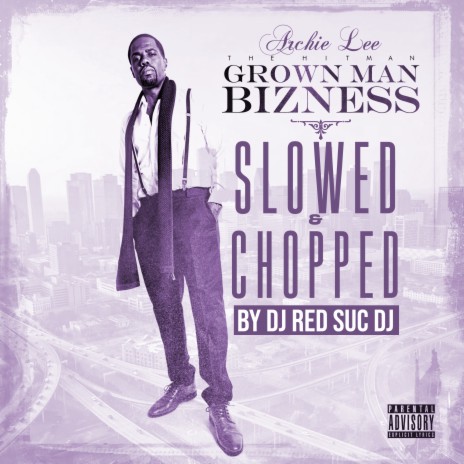 Grown Man Bizness (Slowed & Chopped) ft. Dj Red Suc DJ