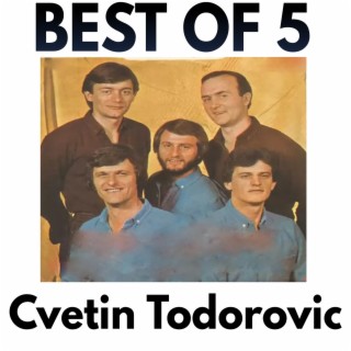 Best of 5 Cvetin Todorovic