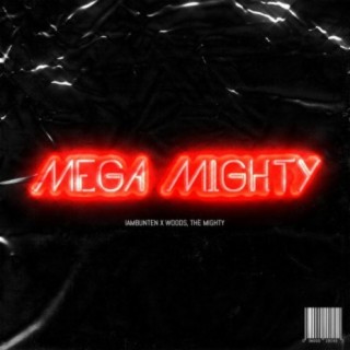 MEGA MIGHTY