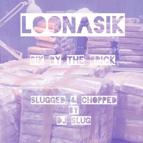 Sik by the Brick (DJ Slug Slugged & Chopped Remix) | Boomplay Music