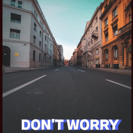 Don't Worry ft. uJama | Boomplay Music