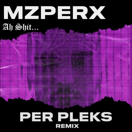 Ah Shit (Radio edit) (Per Pleks Remix) | Boomplay Music