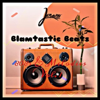 Blamtastic Beats: 808s & Melodies, Vol. 1