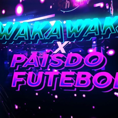 Beat Waka Waka x País do Futebol (Funk) | Boomplay Music
