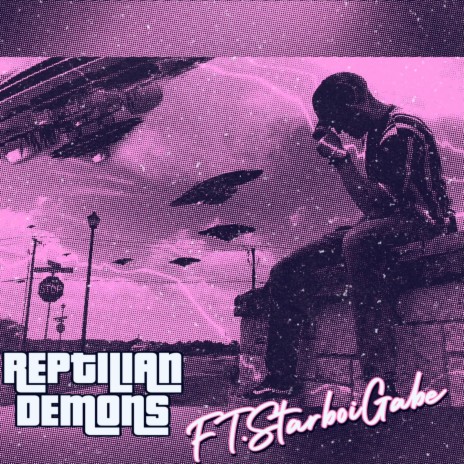 Reptilian Demons ft. Starboi Gabe | Boomplay Music
