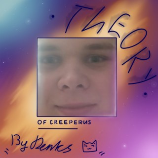 Theory of Creeperus