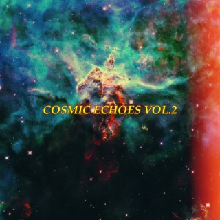 Cosmic Echoes, Vol. 2