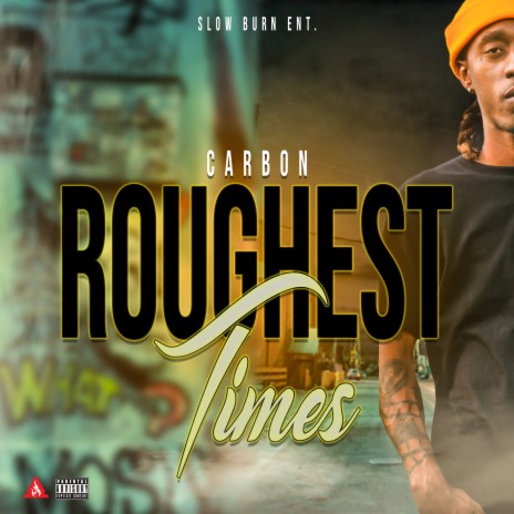 Roughest Times | Boomplay Music