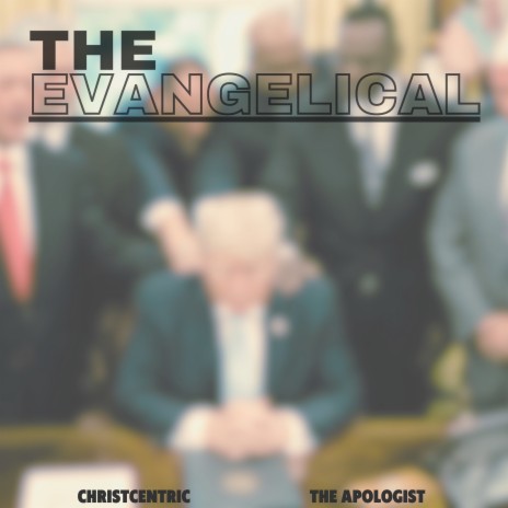 The Evangelical ft. The Apologist & Mic msg | Boomplay Music