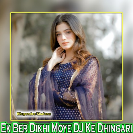 Ek Ber Dikhi Moye DJ Ke Dhingari | Boomplay Music