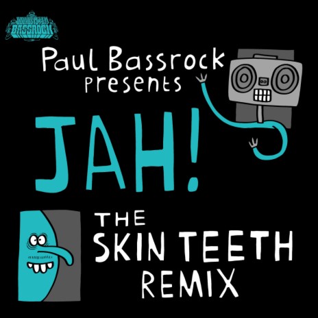 Jah! (Skin Teeth Remix)